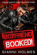 Boyfriend Booked  (Grimm Tales of Smoky Vale) by Gianni Holmes