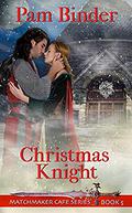 Christmas Knight (Matchmaker Cafe #5) by Pam Binder