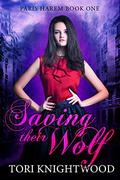 Saving Their Wolf (Paris Harem #1) by Tori Knightwood