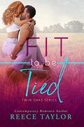 Fit To Be Tied by Reece Taylor