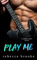 Play Me (Jaded Ivory #5) by Rebecca Brooke