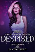 Despised (Dukes of Dunwich #1) by Payton Reed