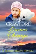Dreams Change (Hidden Beauty #8.5) by Mary Crawford