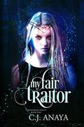 My Fair Traitor (Paranormal Misfits #2) by C.J. Anaya