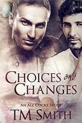 Choices and Changes (All Cocks #7) by T.M. Smith
