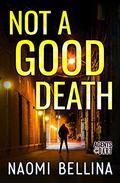Not a Good Death: Agents of Dart Series Book Two  (Romantic Suspense) by Naomi Bellina