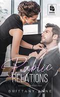 Public Relations (Honoring Those Who Serve #2) by Brittany Anne