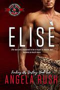 Elise (Finding His Destiny #2) by Angela Rush