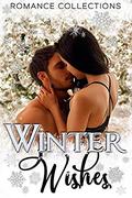 Winter Wishes: A Limited-Edition Collection for Romance Lovers by Mila Waters