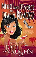 MERLOT AND DIVORCE AND DEADLY REMORSE: The Vampire Housewife Series by Jodi Vaughn