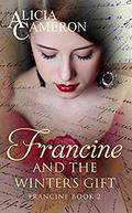 Francine and the Winter's Gift: Francine Book 2 by Alicia Cameron