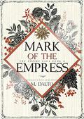 Mark of the Empress (The Empire Saga #2) by M. Dalto