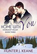 Home with You (Starlight Valley #3) by Hunter J. Keane