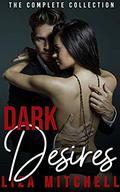 Dark Desires: The Complete Collections  (Deep Desires) by Liza Mitchell