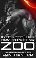Interstellar Human Petting Zoo  (Possessive Aliens) by Loki Renard