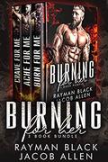 Burning For Her: The Complete Series: Firefighter Bad Boy Romance by Rayman Black