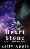 Rock and Road (Heart of Stone #3) by Kelly Apple