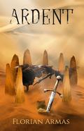 Ardent (Chronicle of the Seer #2) by Florian Armas
