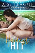 The Hardest Hit by A.S. Teague