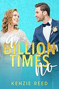 A Billion Times No (Fake It Till You Make It #1) by Temys Designs