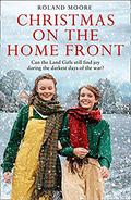 Christmas on the Home Front (Land Girls #3) by Roland Moore