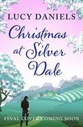 Christmas at Silver Dale: the perfect Christmas romance for 2019 - featuring the original characters in the Animal Ark series! (Animal Ark Revisited #6) by Lucy Daniels
