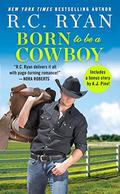 Born to Be a Cowboy: Includes a bonus novella (Montana Strong #3) by R.C. Ryan