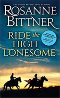 Ride the High Lonesome (Outlaw Trail #1) by Rosanne Bittner