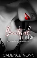 Beautiful Will Do by Cadence Vonn