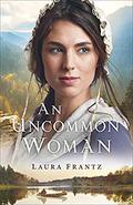 An Uncommon Woman by Laura Frantz