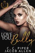Love You Bully (Deer Valley College #2) by Jacob Allen