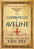 The Chronicles of Aveline: Love and Blood (The Lady Crusader #2) by Eeva Lancaster