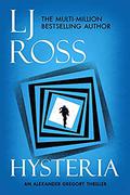 Hysteria (The Alexander Gregory Thrillers #2) by LJ Ross