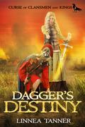 Dagger's Destiny (Curse of Clansmen and Kings #2) by Linnea Tanner