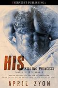His Killing Princess (Family First #2) by April Zyon
