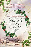 Yuletide Tales: 2-in-1 Cozy Historical Romances by Laura J. Marshall
