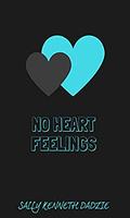 No Heart Feelings by Sally Kenneth Dadzie