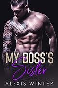 My Boss's Sister (Make Her Mine #3) by Cosmic Covers