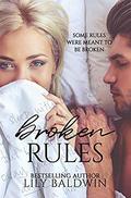 Broken Rules: A Standalone Romance by Lily Baldwin