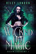 Wicked Hot Magic (Salem Academy #1) by Riley London