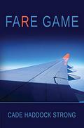 Fare Game by Cade Haddock Strong