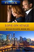 Love on Stage (Rivals in Love #6) by P.C. Zick