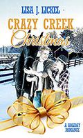 Crazy Creek Christmas  (Christmas Holiday Extravaganza) by Lisa J. Lickel