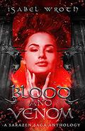 Blood and Venom (Sarazen Saga #4.5) by Isabel Wroth