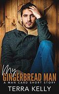 My Gingerbread Man (Man Card #13) by Terra Kelly