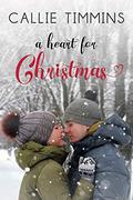 A Heart For Christmas by Callie Timmins