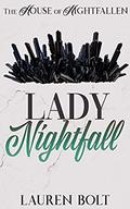 Lady Nightfall (The House of Nightfallen #4) by Lauren Bolt