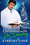 Christmas with Dr. Darling: A Clean Friends to Lovers Romance (Best Friends to Forever #3) by Barbara Lohr