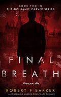 Final Breath (The DCI Jamie Carver Series) by Robert F. Barker