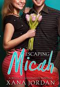 Escaping Micah (Wildcat Graduates Novella; #7) by Xana Jordan